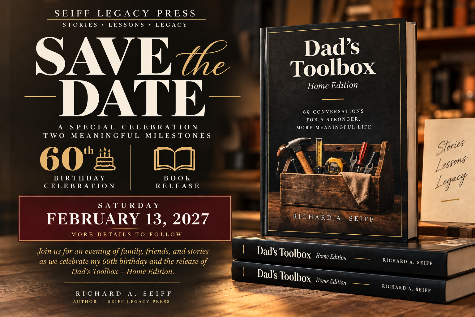 Save the Date — Richard A. Seiff 60th Birthday Celebration and Dad's Toolbox Home Edition book release, Saturday, February 13, 2027
